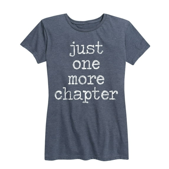 Instant Message - Just One More Chapter - Women's Short Sleeve Graphic T-Shirt
