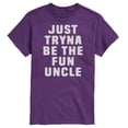thumbnail image 1 of Instant Message - Just Tryna Be The Fun Uncle Short Sleeve Graphic T-Shirt, 1 of 5