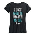 thumbnail image 1 of Instant Message - Just Want To Hang With My Dog - Women's Short Sleeve Graphic T-Shirt, 1 of 5