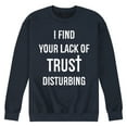 thumbnail image 1 of Instant Message - Lack Of Trust Disturbing - Men's Crew Neck Fleece Pullover, 1 of 6
