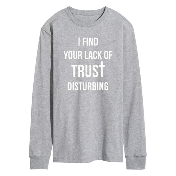Instant Message - Lack Of Trust Disturbing - Men's Long Sleeve T-Shirt