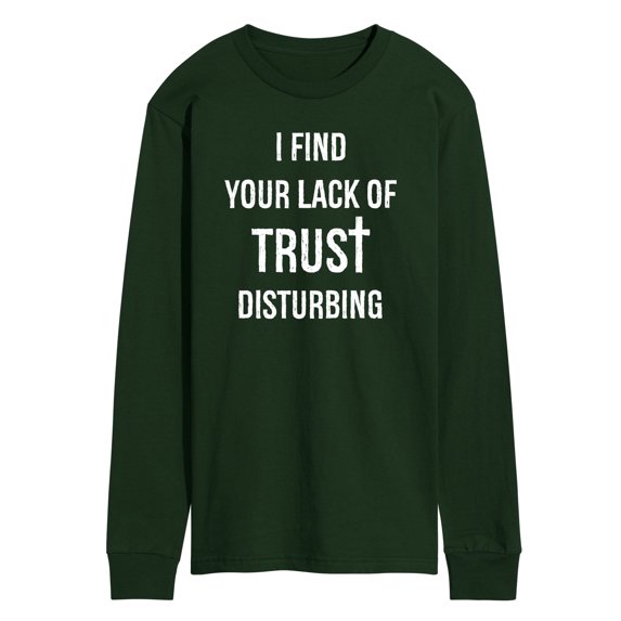 Instant Message - Lack Of Trust Disturbing - Men's Long Sleeve T-Shirt