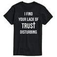 thumbnail image 1 of Instant Message - Lack Of Trust Disturbing - Men's Short Sleeve Graphic T-Shirt, 1 of 6