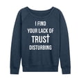 thumbnail image 1 of Instant Message - Lack Of Trust Disturbing Lightweight French Terry Wide Neck Long Sleeve Graphic Shirt, 1 of 6