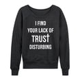 thumbnail image 1 of Instant Message - Lack Of Trust Disturbing Lightweight French Terry Wide Neck Long Sleeve Graphic Shirt, 1 of 6