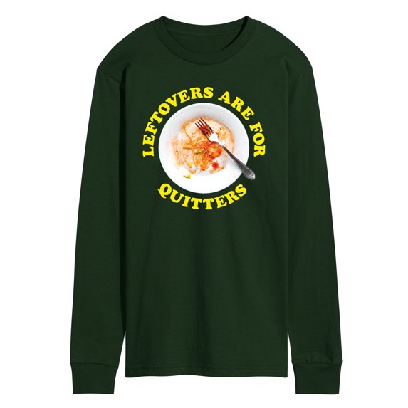Instant Message - Leftovers Are For Quitters - Men's Long Sleeve T-Shirt