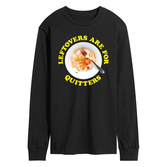 Instant Message - Leftovers Are For Quitters - Men's Long Sleeve T-Shirt