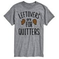 thumbnail image 1 of Instant Message - Leftovers Are For Quitters - Men's Short Sleeve Graphic T-Shirt, 1 of 4