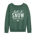 thumbnail image 1 of Instant Message - Let It Snow Somewhere Else - Women's French Terry Pullover Long Sleeve Shirt, 1 of 5