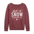 thumbnail image 1 of Instant Message - Let It Snow Somewhere Else - Women's French Terry Pullover Long Sleeve Shirt, 1 of 5