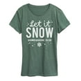 thumbnail image 1 of Instant Message - Let It Snow Somewhere Else - Women's Short Sleeve Graphic T-Shirt, 1 of 5