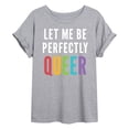 thumbnail image 1 of Instant Message - Let Me Be Perfectly Queer - Juniors Oversized Graphic T-Shirt, 1 of 5