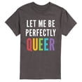 thumbnail image 1 of Instant Message - Let Me Be Perfectly Queer Short Sleeve Graphic T-Shirt, 1 of 5