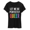 thumbnail image 1 of Instant Message - Let Me Be Perfectly Queer - Women's Short Sleeve Graphic T-Shirt, 1 of 6