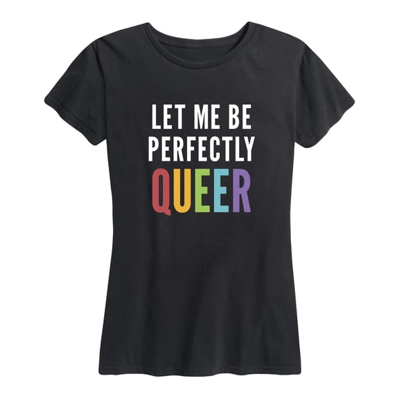 Instant Message - Let Me Be Perfectly Queer - Women's Short Sleeve Graphic T-Shirt