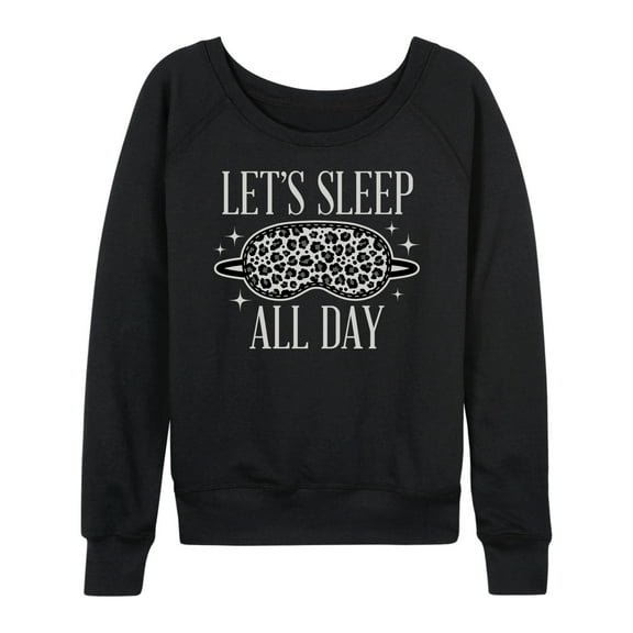 Instant Message - Lets Sleep All Day - Women's Lightweight French Terry Long Sleeve Shirt