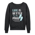 thumbnail image 1 of Instant Message - Life Is Better By The Pool - Women's Lightweight French Terry Long Sleeve Shirt, 1 of 6