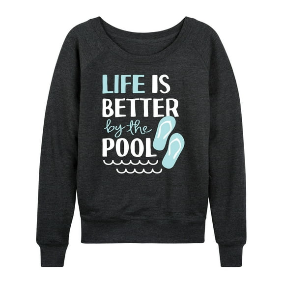 Instant Message - Life Is Better By The Pool - Women's Lightweight French Terry Long Sleeve Shirt
