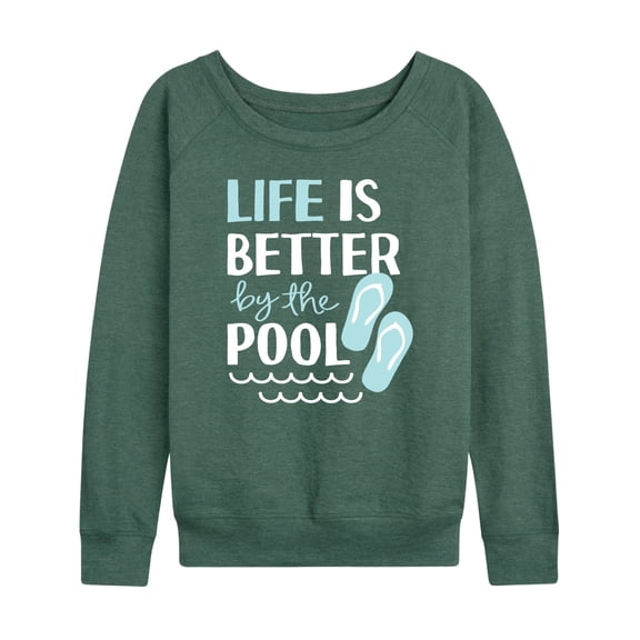 Instant Message - Life Is Better By The Pool - Women's Lightweight French Terry Long Sleeve Shirt