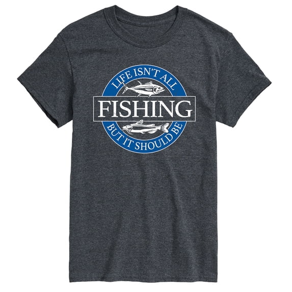 Instant Message - Life Isn't All Fishing - Men's Short Sleeve Graphic T-Shirt