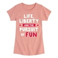 thumbnail image 1 of Instant Message - Life Liberty And The Pursuit Of Fun - Toddler & Youth Girls Short Sleeve Graphic T-Shirt, 1 of 7