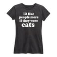 thumbnail image 1 of Instant Message - Like People If They Were Cats - Women's Short Sleeve Graphic T-Shirt, 1 of 5