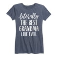 thumbnail image 1 of Instant Message - Literally The Best Grandma Like Ever - Women's Short Sleeve Graphic T-shirt, 1 of 5