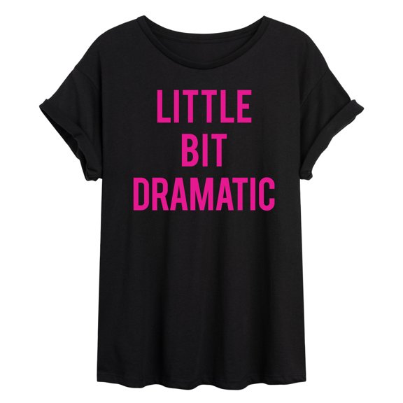 Instant Message - Little Bit Dramatic - Juniors Oversized Graphic T-Shirt