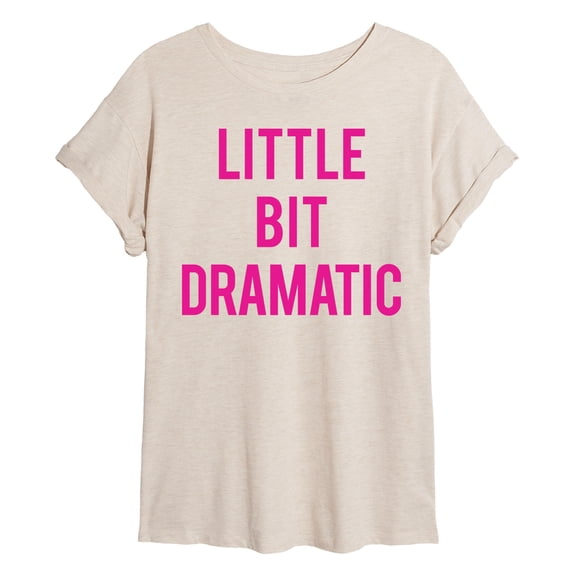 Instant Message - Little Bit Dramatic - Juniors Oversized Graphic T-Shirt