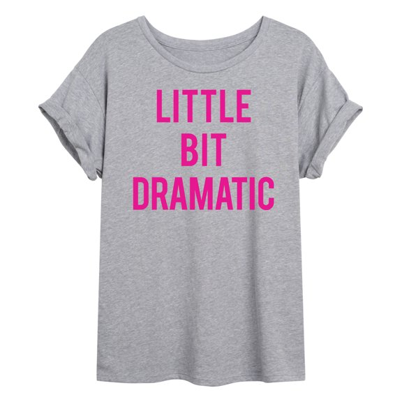 Instant Message - Little Bit Dramatic - Juniors Oversized Graphic T-Shirt