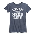 thumbnail image 1 of Instant Message - Livin The Nerd Life - Women's Short Sleeve Graphic T-Shirt, 1 of 5