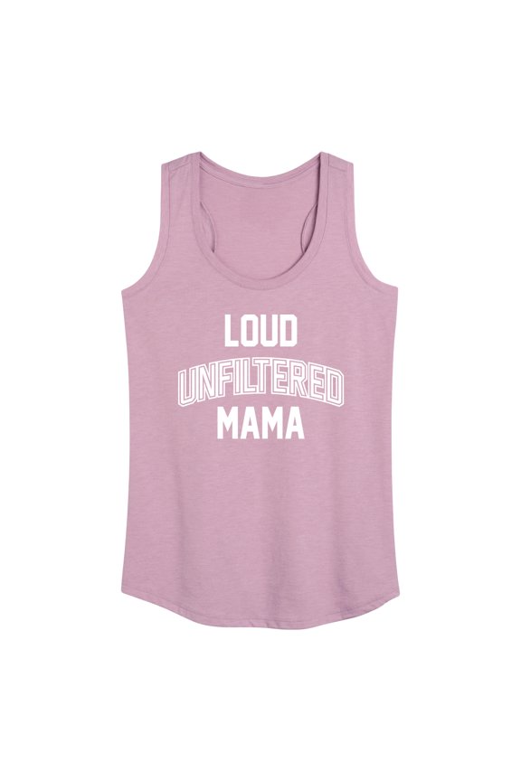 - Loud Unfiltered Mama  - Women's Racerback Tank Top