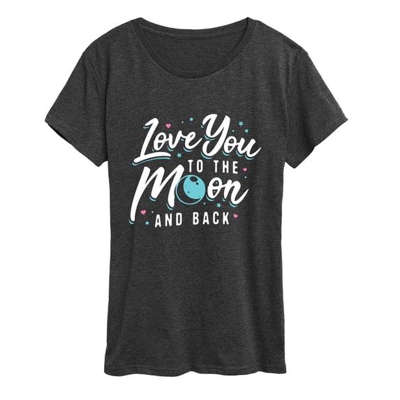 Instant Message - Love You to the Moon and Back Women's Short Sleeve Graphic T-Shirt