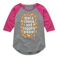thumbnail image 1 of Instant Message - Mac & Cheese and Nuggets Please - Toddler & Youth Girls Raglan Graphic T-Shirt, 1 of 6