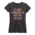 thumbnail image 1 of Instant Message - Make America Kind Again - Women's Short Sleeve Graphic T-shirt, 1 of 5