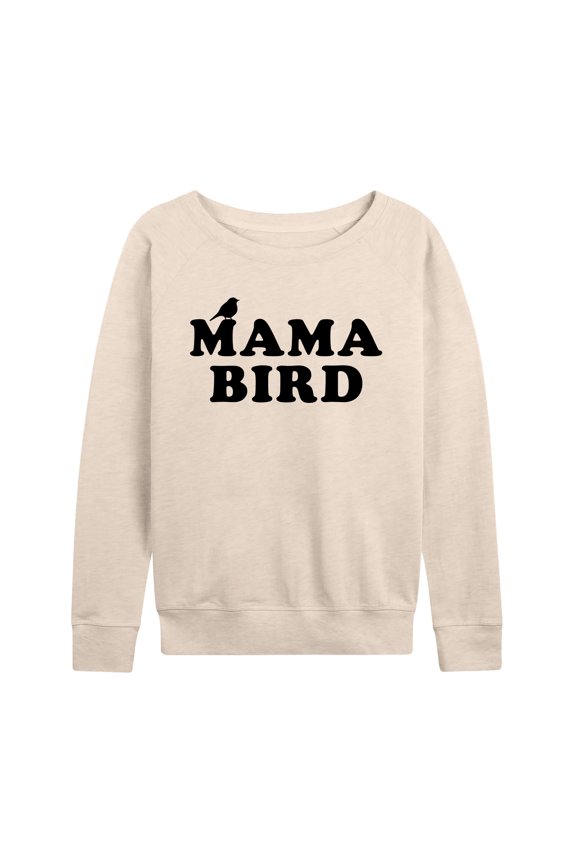 - Mama Bird - Women's French Terry Long Sleeve Pullover