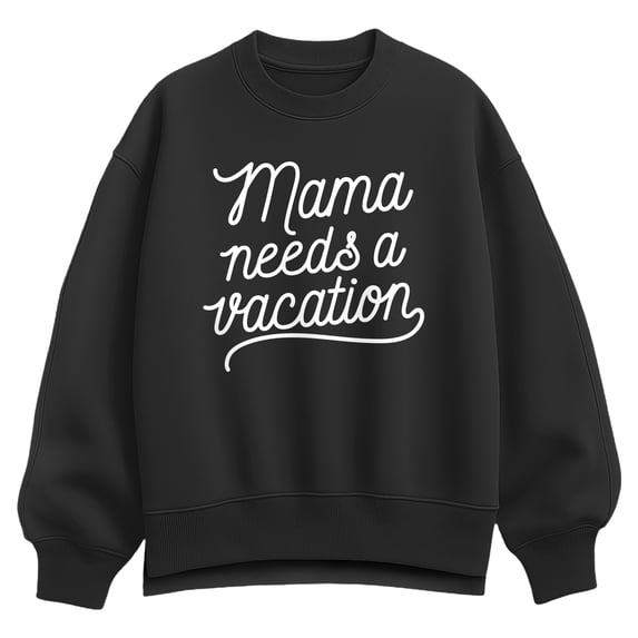 Instant Message - Mama Needs Vacation - Women's Oversized Fleece Crew Sweatshirt