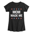 thumbnail image 1 of Instant Message - Matching 4Th Shirts Mom Made Me - Toddler & Youth Girls Short Sleeve Graphic T-Shirt, 1 of 6