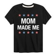 thumbnail image 1 of Instant Message - Matching 4Th Shirts Mom Made Me - Toddler & Youth Short Sleeve Graphic T-Shirt, 1 of 6