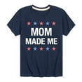 thumbnail image 1 of Instant Message - Matching 4Th Shirts Mom Made Me - Toddler & Youth Short Sleeve Graphic T-Shirt, 1 of 6