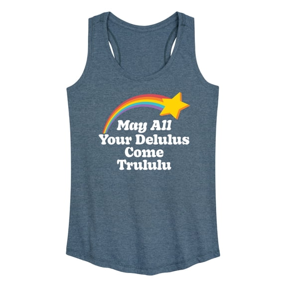 Instant Message - May All Your Delulus Come Trululu - Women's Racerback Tank Top