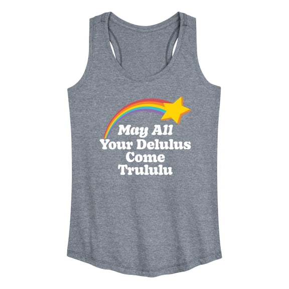 Instant Message - May All Your Delulus Come Trululu - Women's Racerback Tank Top