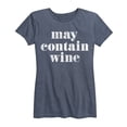 thumbnail image 1 of Instant Message - May Contain Wine - Women's Short Sleeve Graphic T-Shirt, 1 of 5