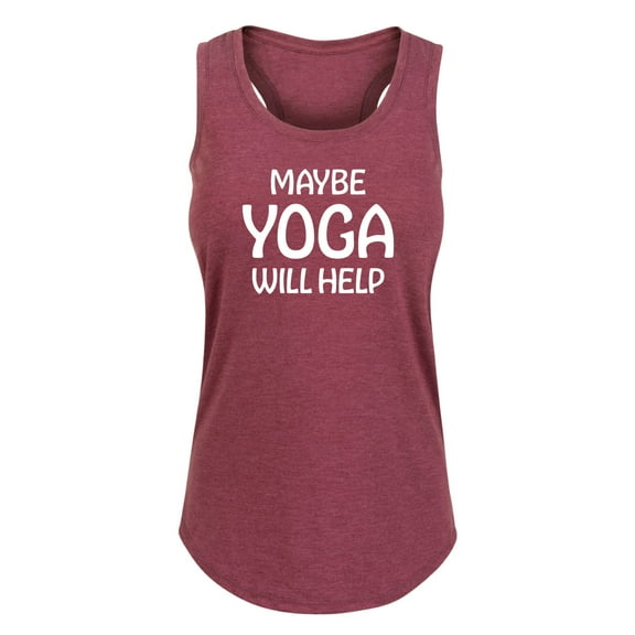 Instant Message - Maybe Yoga Will Help - Women's Racerback Tank