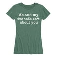thumbnail image 1 of Instant Message - Me and my Dog Talk Shit - Women's Short Sleeve Graphic T-shirt, 1 of 5