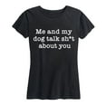 thumbnail image 1 of Instant Message - Me and my Dog Talk Shit - Women's Short Sleeve Graphic T-shirt, 1 of 5