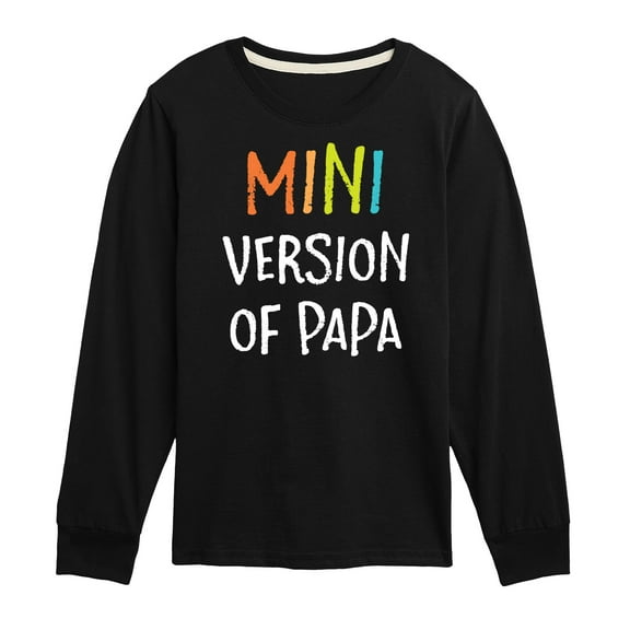 Instant Message - Mini Version Of Papa - Toddler & Youth Long Sleeve Graphic T-Shirt