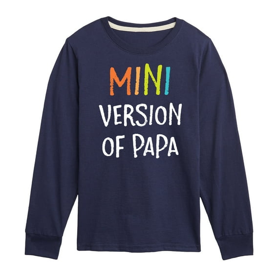 Instant Message - Mini Version Of Papa - Toddler & Youth Long Sleeve Graphic T-Shirt