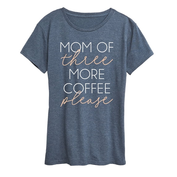 Instant Message - Mom Of Three More Coffee Please - Women's Short Sleeve Graphic T-Shirt
