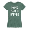 thumbnail image 1 of Instant Message - Moms Make It Happen - Mother's Day - Women's Short Sleeve Graphic T-Shirt, 1 of 5